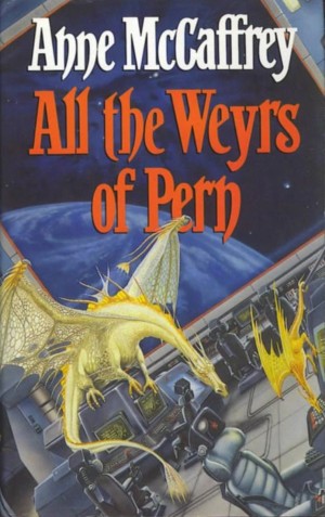 Энн Маккефри - Всадники Перна 5.2. Все вейры Перна