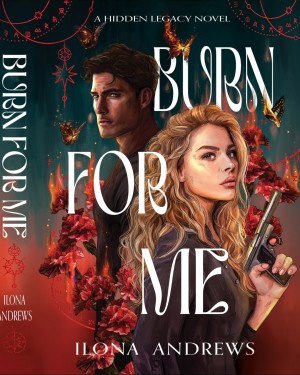 Илона Эндрюс - Тайное наследие: 1. Пылай для меня (Burn For Me)