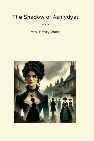 Эллен Вуд / Миссис Генри Вуд - Эшлидьятский призрак